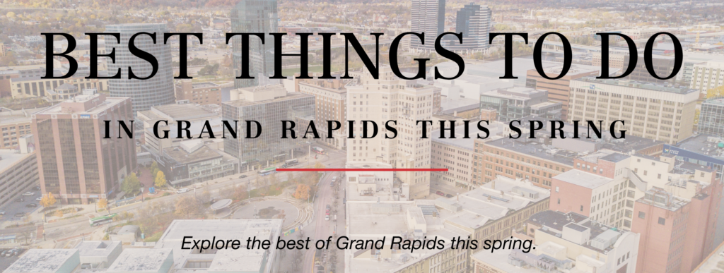 Spring in downtown Grand Rapids with outdoor activities, events, and riverfront views